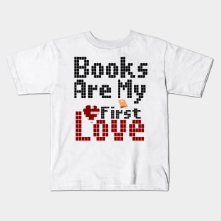 books are my first love Kids T-Shirt